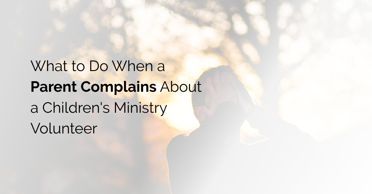 what-to-do-when-a-parent-complains-about-a-children-s-ministry